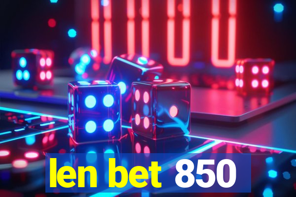 len bet 850